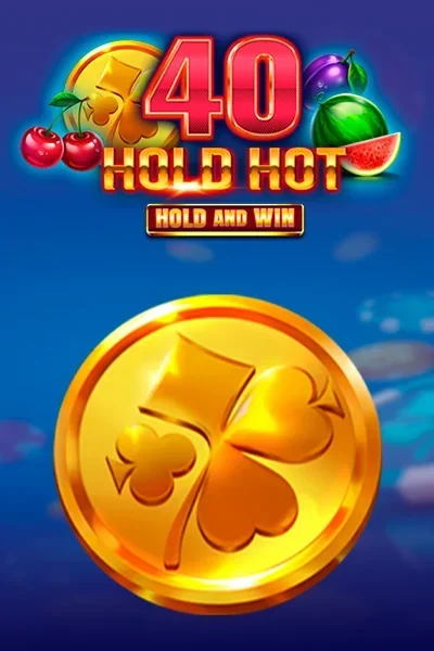 40 Hold Hot Hold And Win machine à sous — Ezz Casino